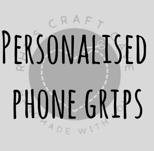 Personalised Phone Grips